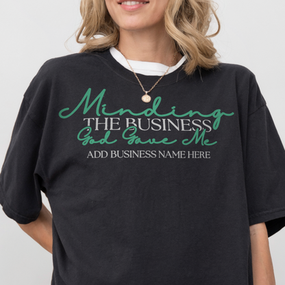 Minding the Business God Gave Me — Personalized Comfort Colors Tee
