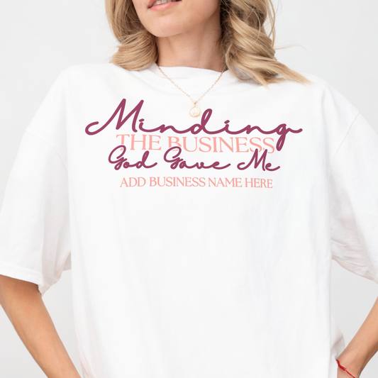 Minding the Business God Gave Me — Personalized Comfort Colors Tee