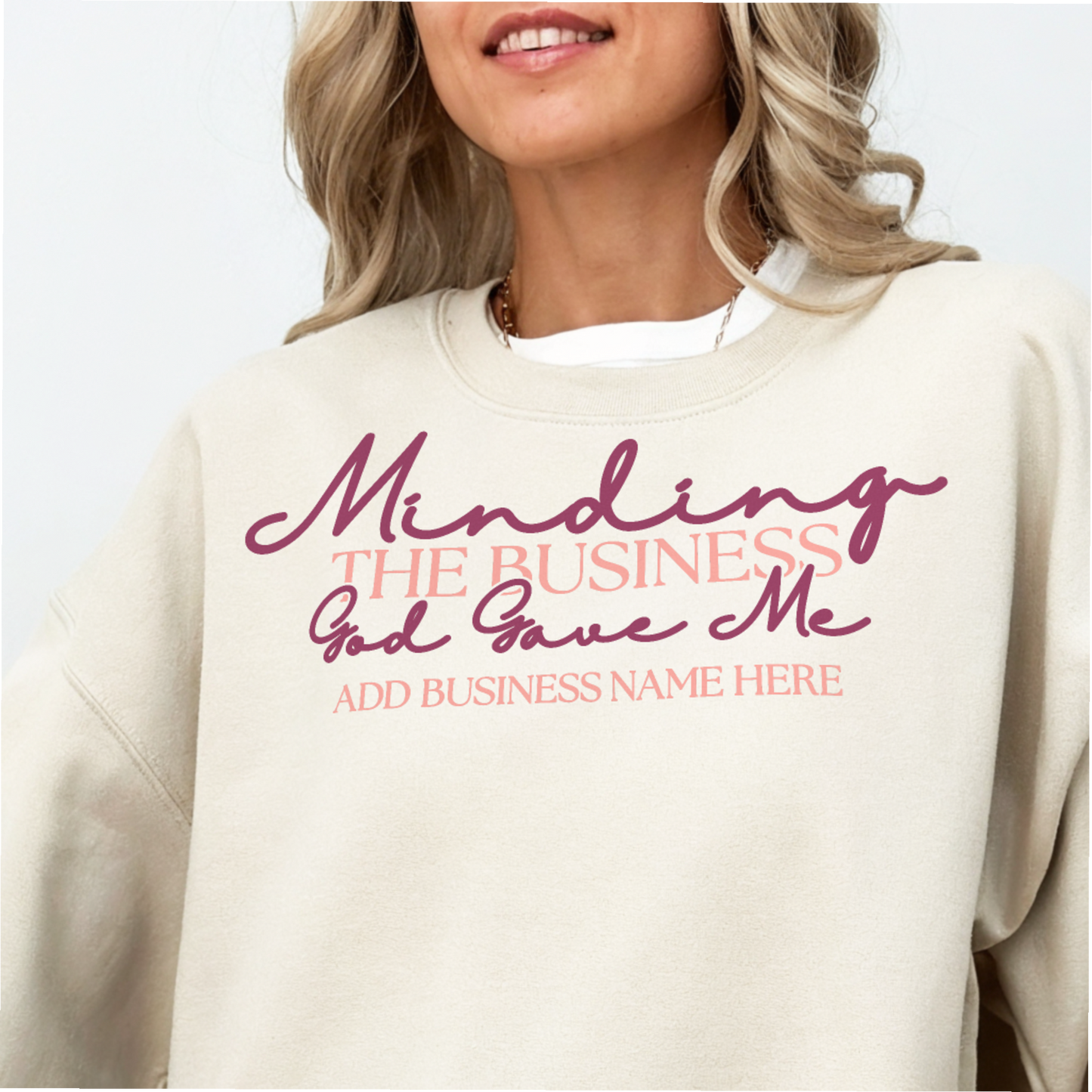 Minding the Business God Gave Me – Personalized Sweatshirt